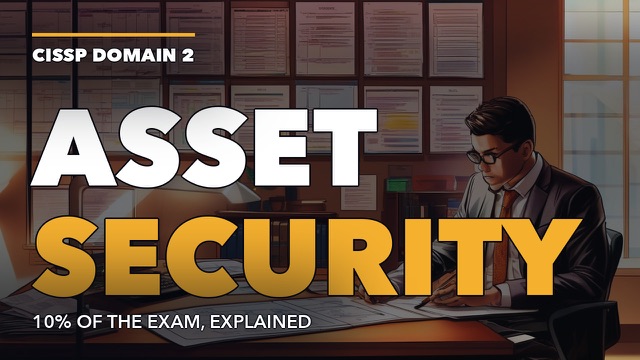 CISSP Domain 2: Asset Security